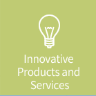 Innovative Products and services